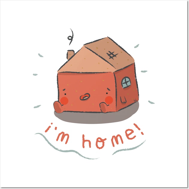 i'm home! Wall Art by SoyVi